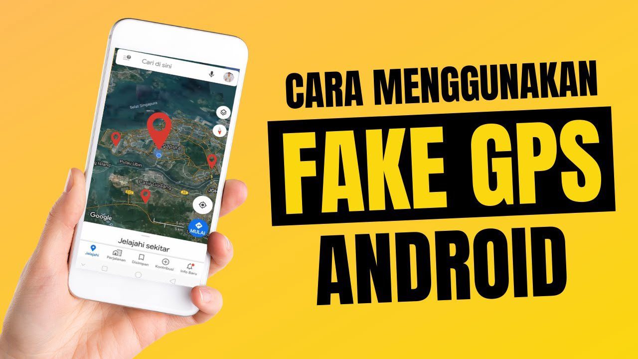 5 Cara Menggunakan Fake GPS / Lokasi Palsu di HP Android