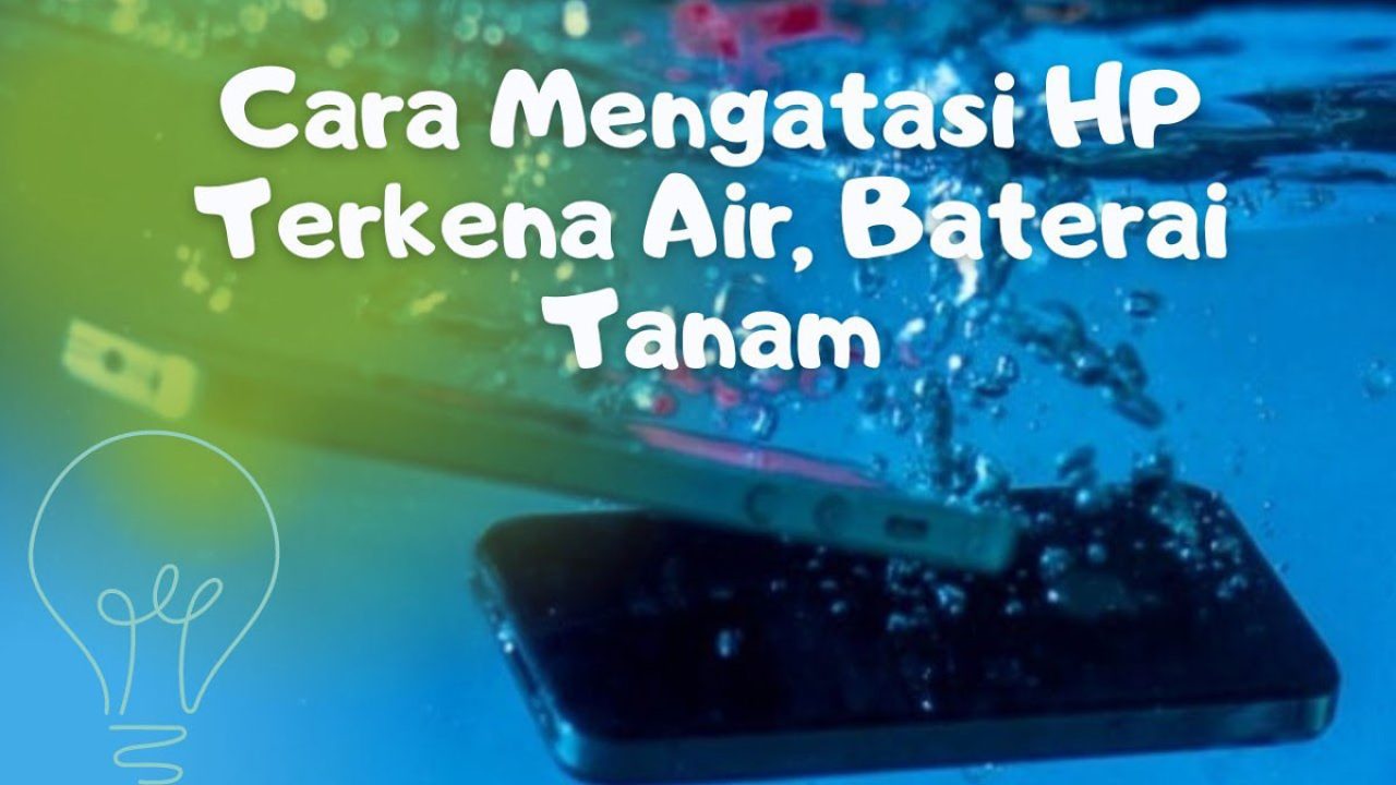 9 Cara Mengatasi HP Kemasukan Air Baterai Tanam