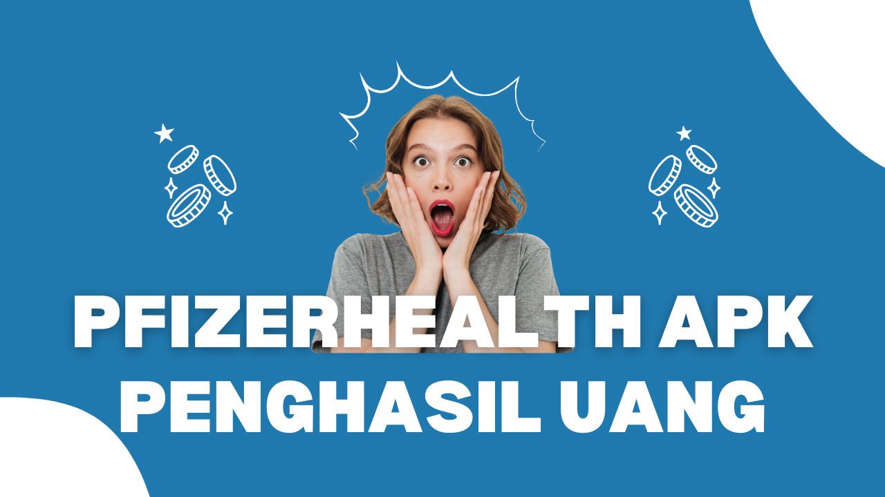 PfizerHealth Apk Login (Pfizer Health) Penghasil Uang, Aman atau Penipuan?