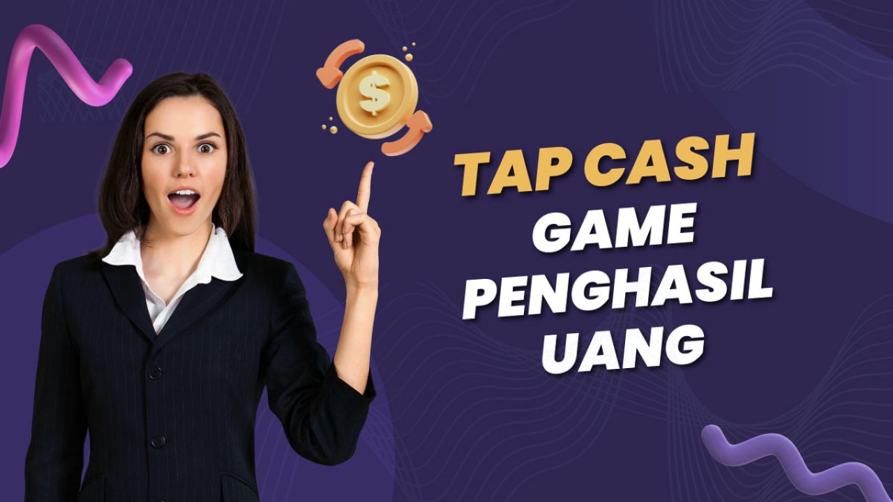 Tap Cash Apk Game Penghasil Uang Apakah Membayar?