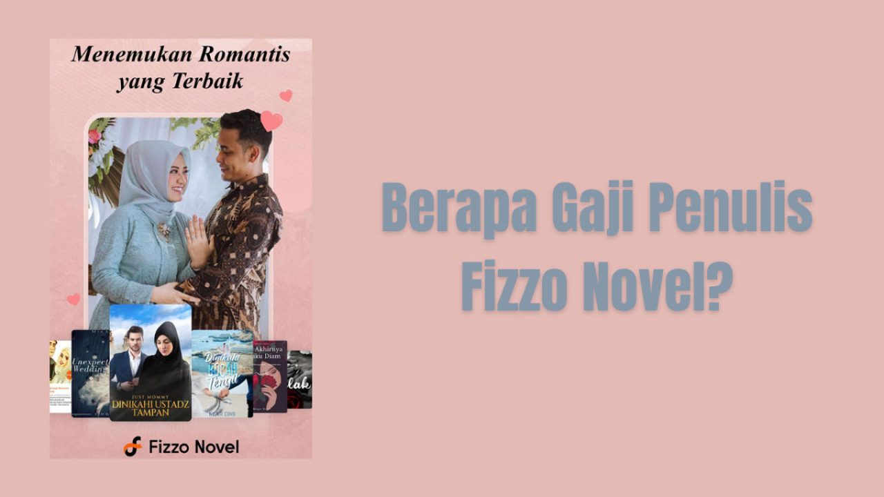 Berapa Gaji Penulis Fizzo Novel? Ini Dia Pendapatan Perbulannya