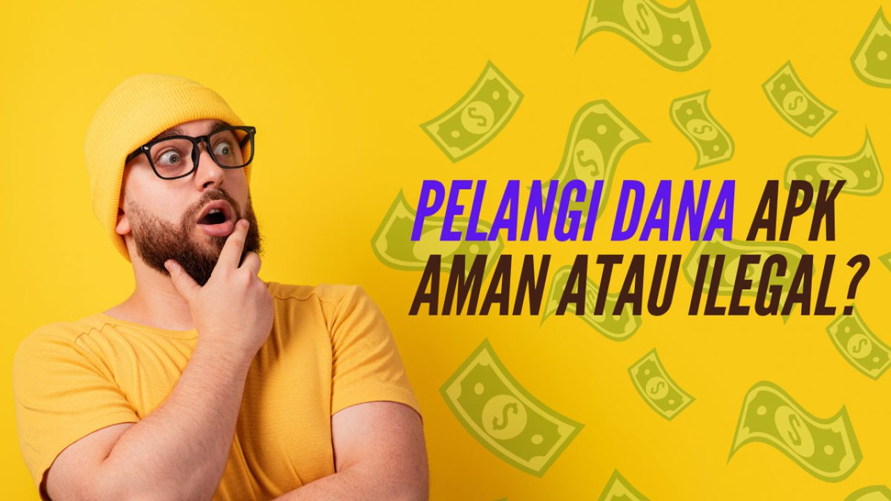 Pelangi Dana Apk Pinjol, Apakah Aman atau Ilegal?