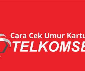 Cara Cek Umur Kartu Telkomsel