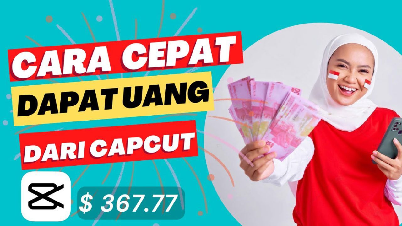 Cara Mendapatkan Uang Dari Aplikasi CapCut untuk Pemula