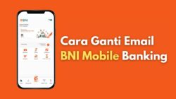 Cara Ganti Email BNI Mobile Banking Tanpa ke Bank