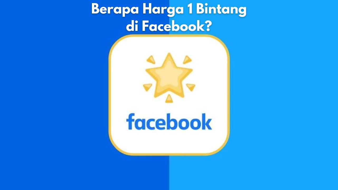 Berapa Harga 1 Bintang di Facebook?