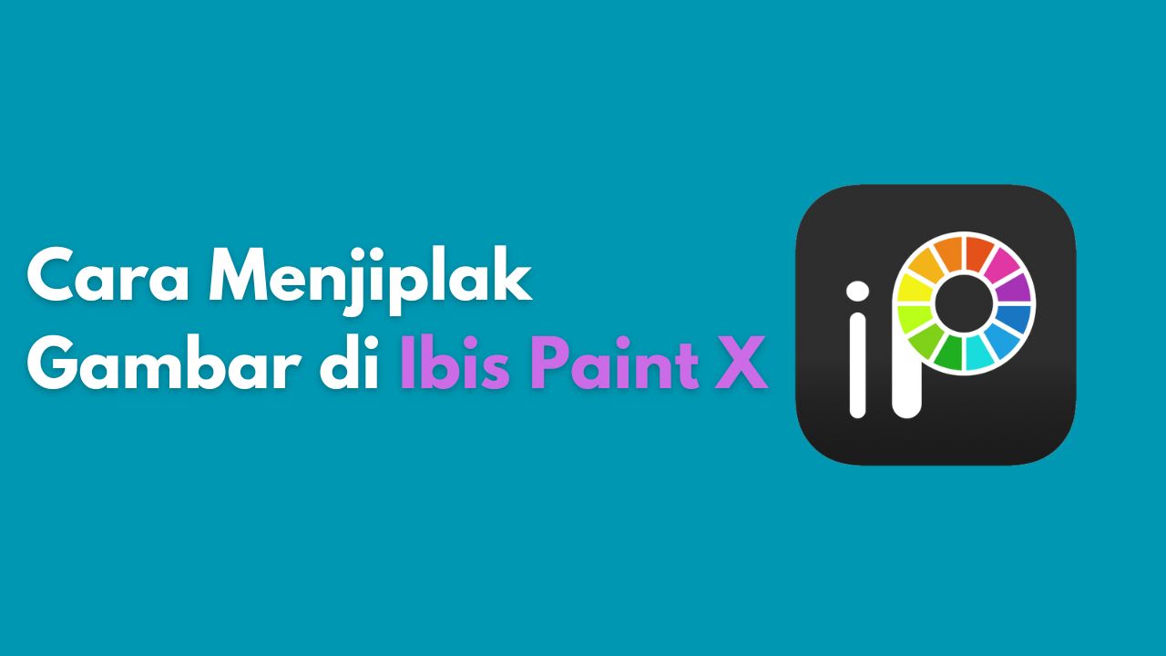 Cara Menjiplak Gambar di Ibis Paint X