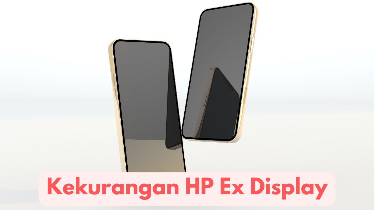 Kekurangan HP Ex Display