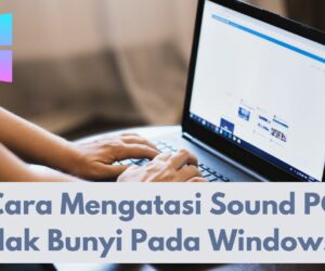 Cara Mengatasi Sound PC Tidak Bunyi Pada Windows 7