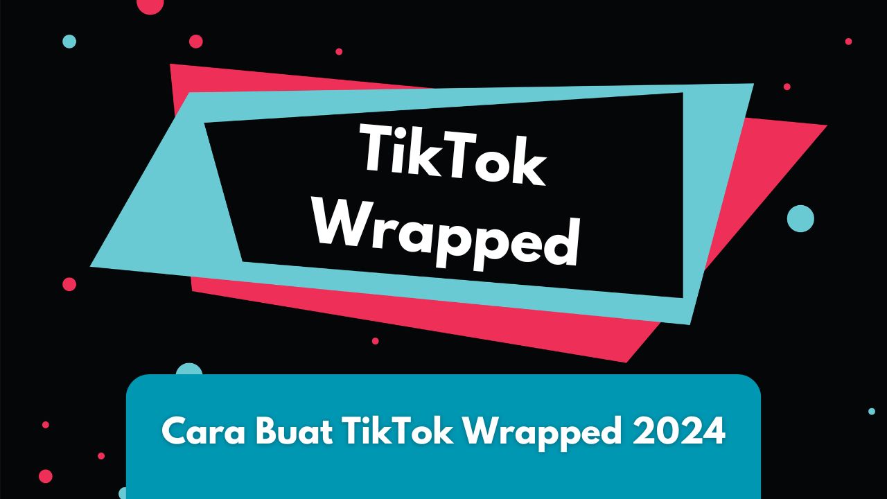 Cara Buat TikTok Wrapped 2024