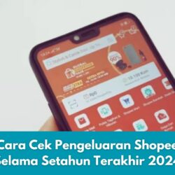 Cara Cek Pengeluaran Shopee Selama Setahun Terakhir 2024