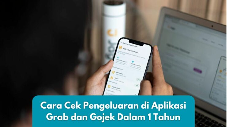 Cara Cek Pengeluaran di Aplikasi Grab dan Gojek Dalam 1 Tahun