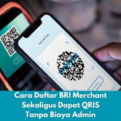 Cara Daftar BRI Merchant Sekaligus Dapat QRIS Tanpa Biaya Admin