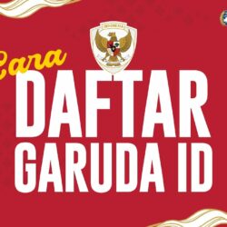 Cara Daftar Garuda ID untuk Syarat Beli Tiket Timnas Indonesia