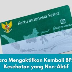 Cara Mengaktifkan Kembali BPJS Kesehatan yang Non-Aktif