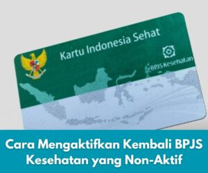 Cara Mengaktifkan Kembali BPJS Kesehatan yang Non-Aktif