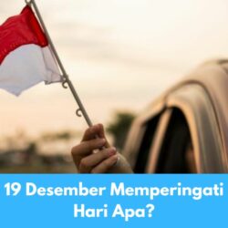 19 Desember Memperingati Hari Apa?