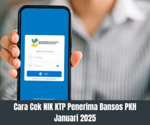 Cara Cek NIK KTP Penerima Bansos PKH Januari 2025