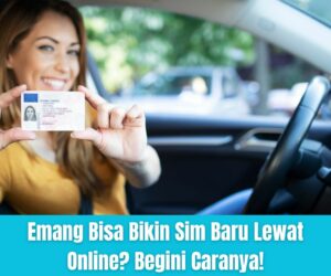 Emang Bisa Bikin Sim Baru Lewat Online? Begini Caranya!