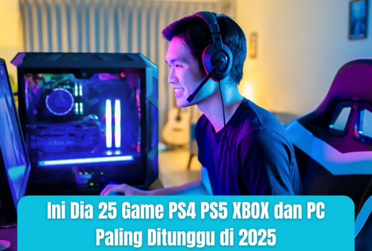 Ini Dia 25 Game PS4 PS5 XBOX dan PC Paling Ditunggu di 2025