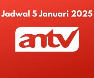 Jadwal TV ANTV Hari Ini Minggu 5 Januari 2025