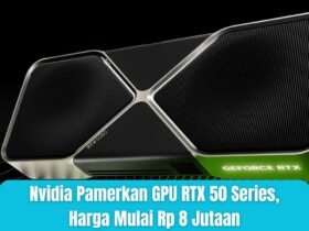 Nvidia Pamerkan GPU RTX 50 Series, Harga Mulai Rp 8 Jutaan